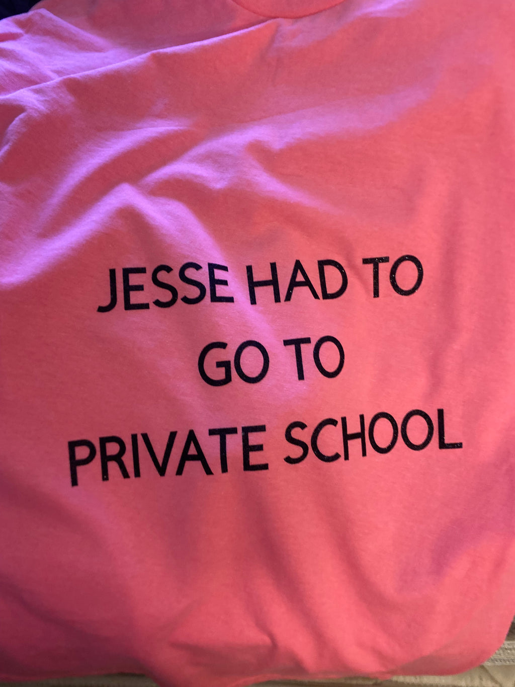 Jesse Had To Go To Private School Shirt